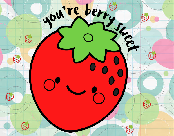 You're berry sweet