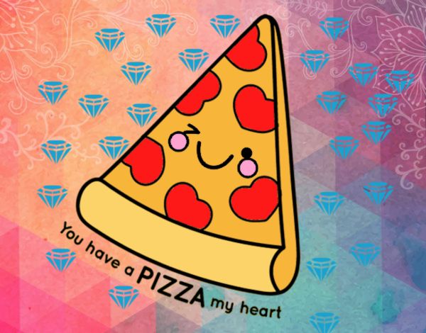 You have a pizza my heart