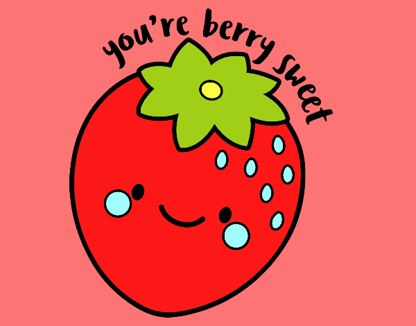 You're berry sweet