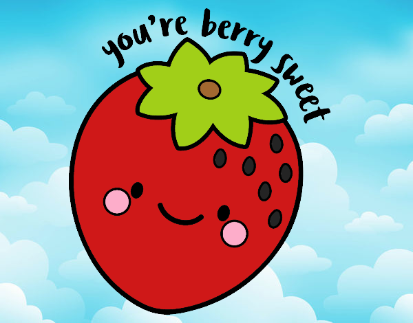 You're berry sweet