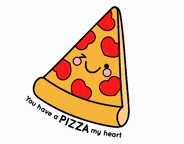 You have a pizza my heart