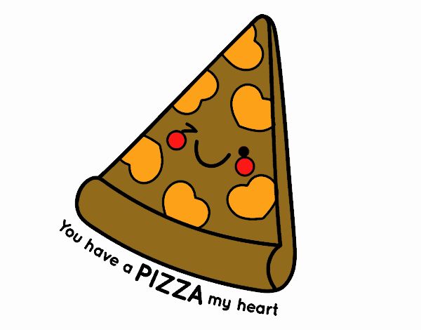 You have a pizza my heart