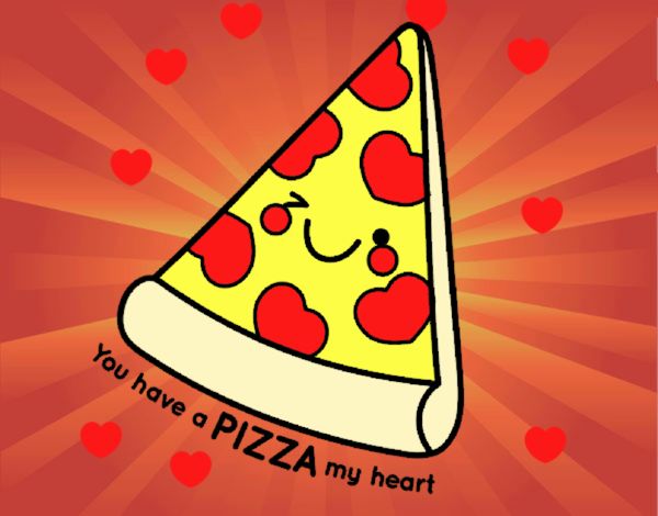 You have a pizza my heart