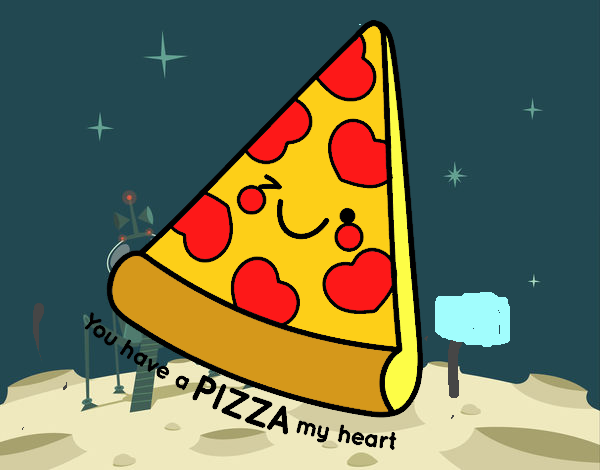 You have a pizza my heart