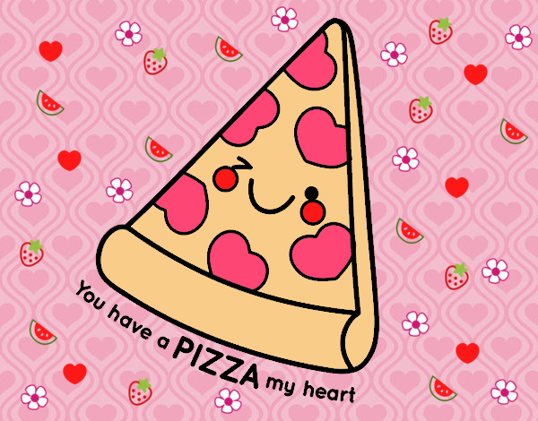 You have a pizza my heart