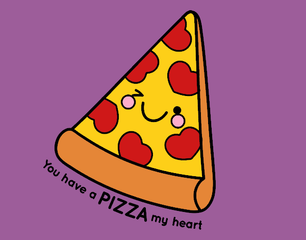 You have a pizza my heart