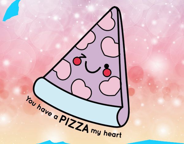 You have a pizza my heart