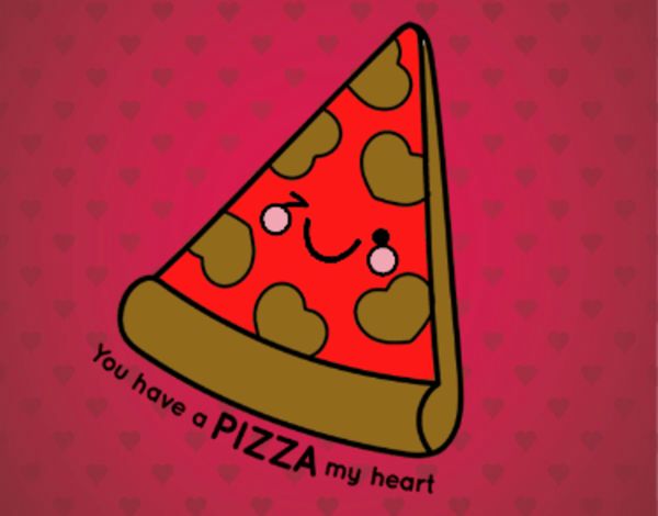 You have a pizza my heart