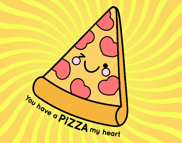 You have a pizza my heart