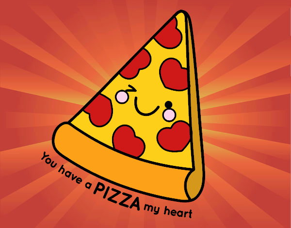 You have a pizza my heart