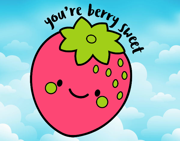 You're berry sweet