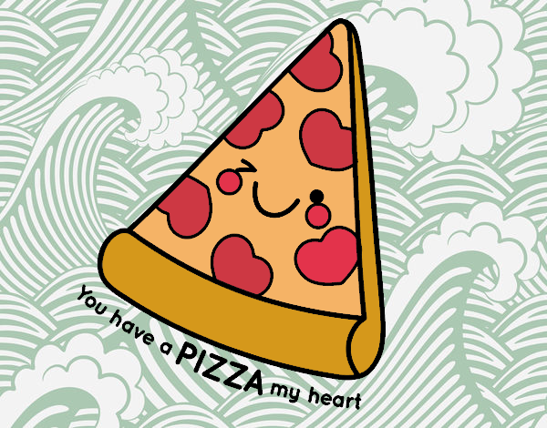 You have a pizza my heart