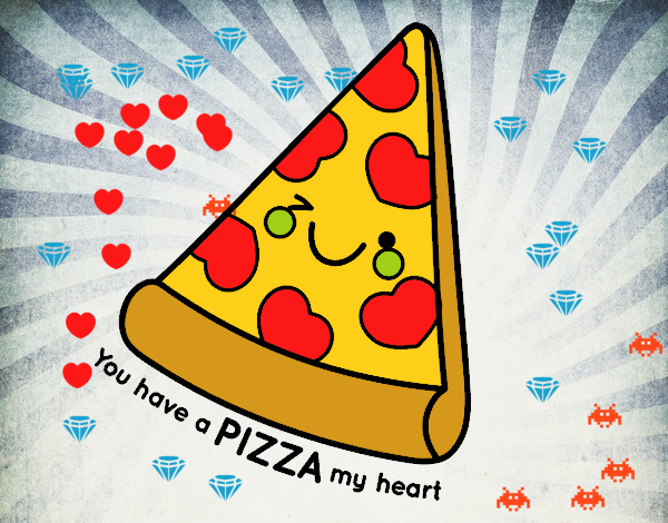 You have a pizza my heart