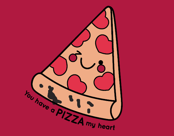 You have a pizza my heart