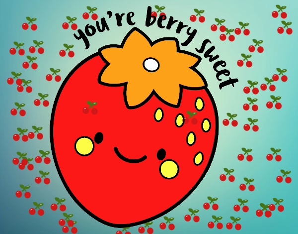 You're berry sweet