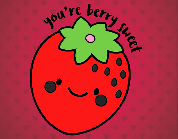 You're berry sweet