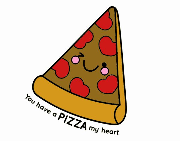 You have a pizza my heart