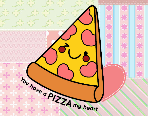 You have a pizza my heart