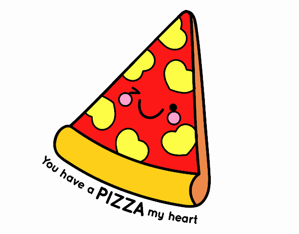 You have a pizza my heart