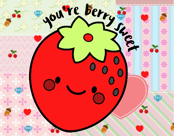 You're berry sweet