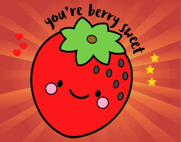 You're berry sweet