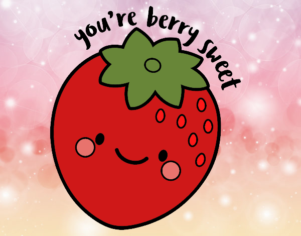 You're berry sweet