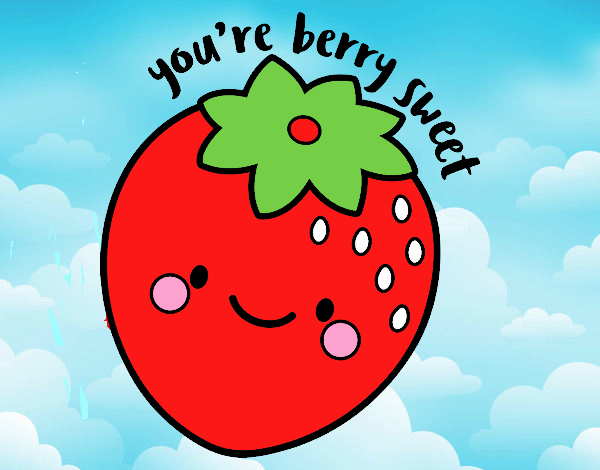 You're berry sweet