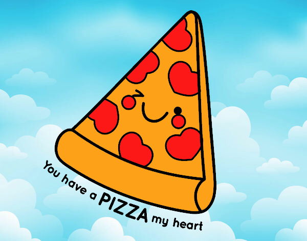 You have a pizza my heart