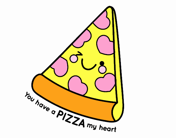 You have a pizza my heart