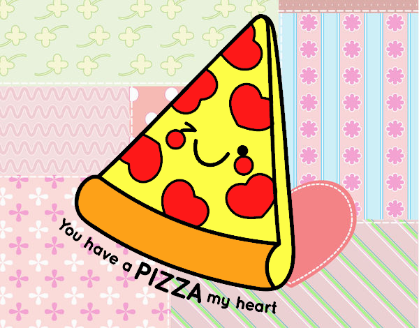 You have a pizza my heart