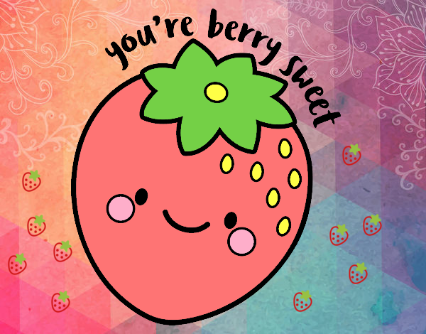 You're berry sweet