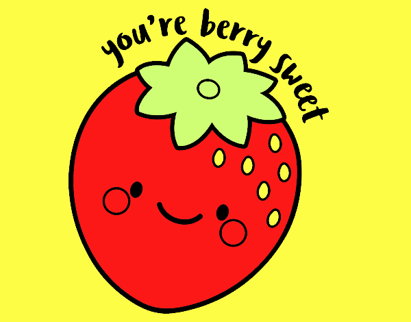 You're berry sweet