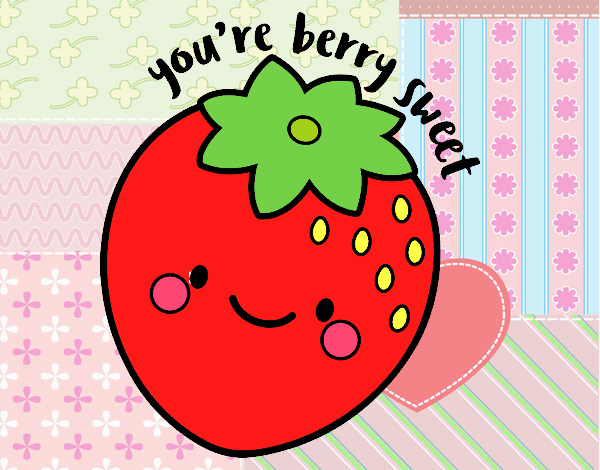 You're berry sweet