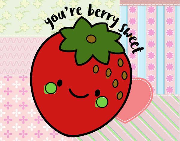 You're berry sweet