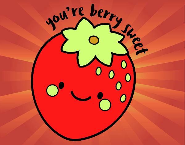 You're berry sweet