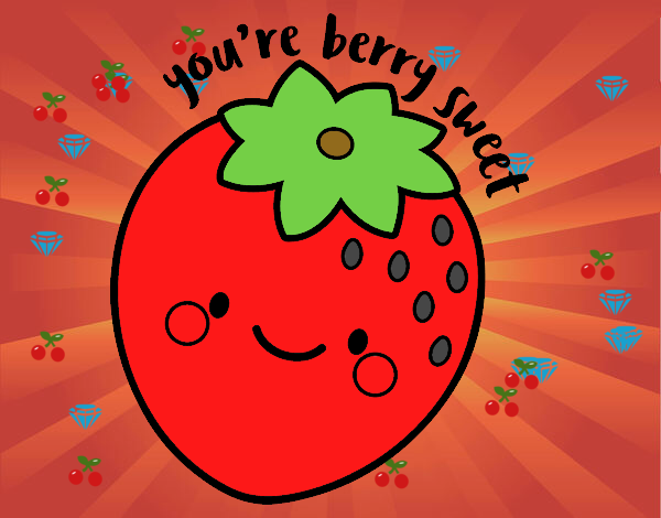 You're berry sweet