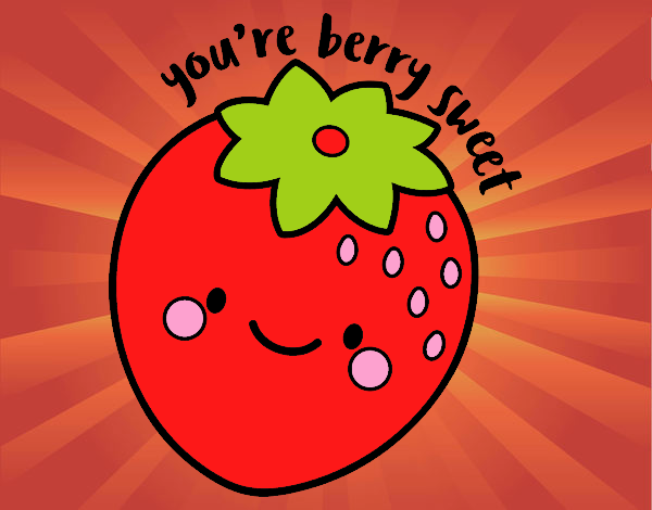 You're berry sweet