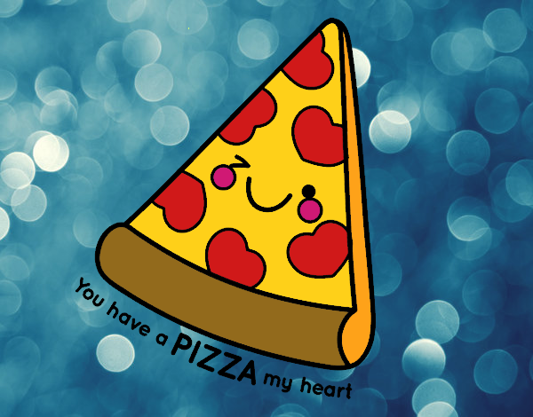 You have a pizza my heart