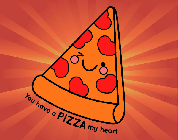 You have a pizza my heart