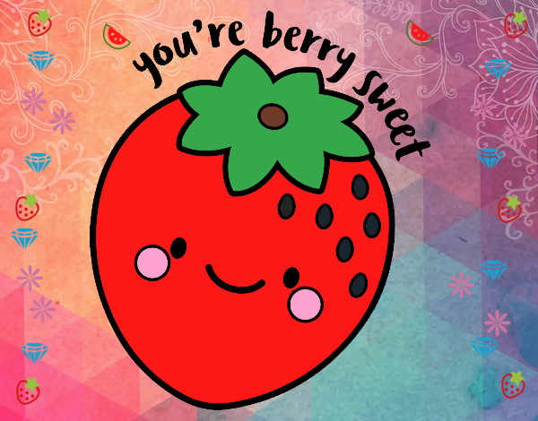 You're berry sweet