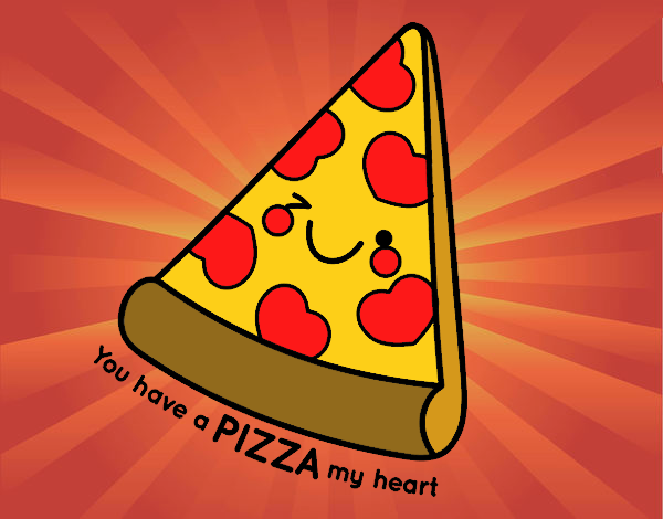 You have a pizza my heart