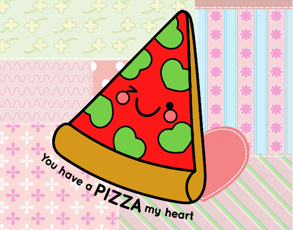 You have a pizza my heart