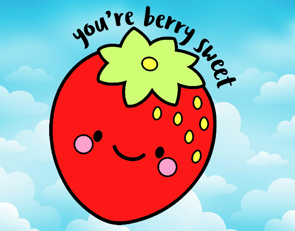 You're berry sweet