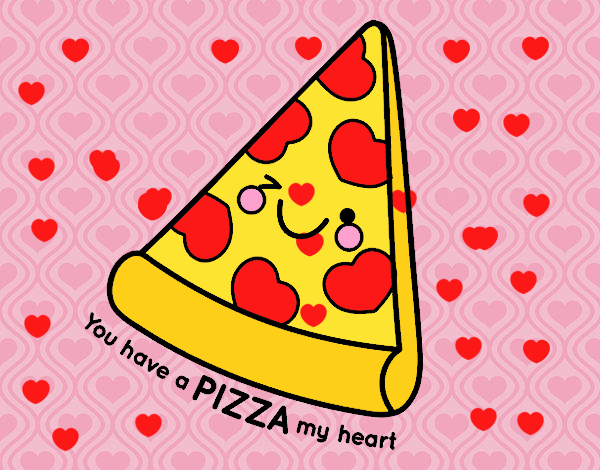 You have a pizza my heart