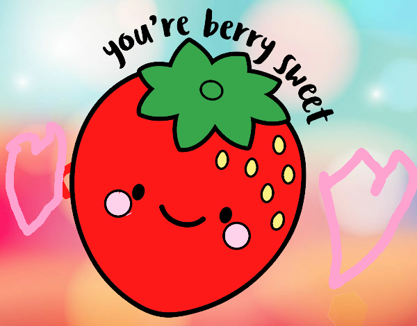 You're berry sweet