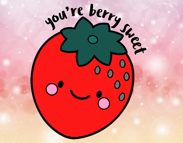 You're berry sweet