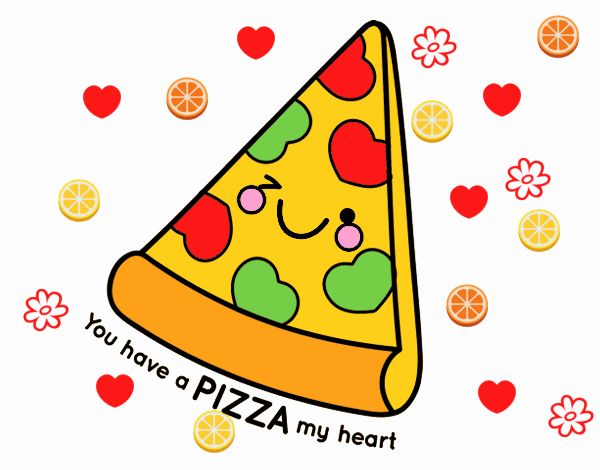 You have a pizza my heart