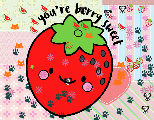 You're berry sweet