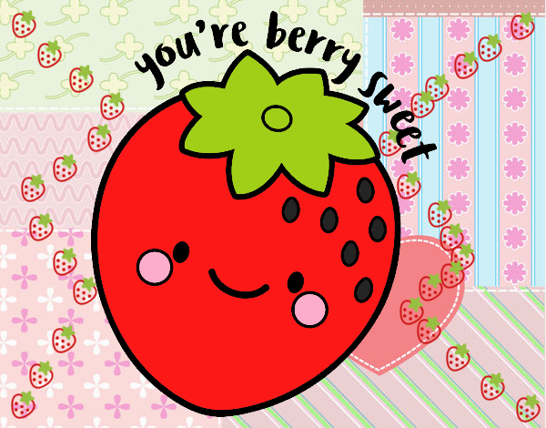 You're berry sweet