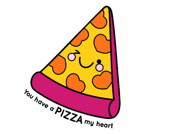 You have a pizza my heart